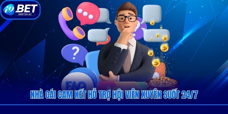 Nhà cái cam kết hỗ trợ hội viên xuyên suốt 24/7